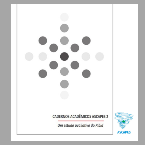 CADERNOS ACADÊMICOS ASCAPES Nº 2: Um estudo avaliativo do Pibid