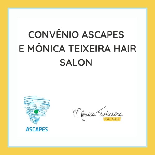 Convênio ASCAPES e Mônica Teixeira Hair Salon